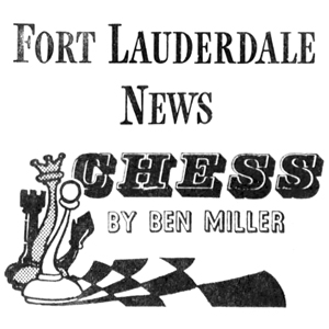 Fort Lauderdale News, Chess by Ben Miller