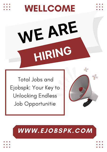 Total Jobs and Ejobspk: Your Key to Unlocking Endless Job Opportunitie