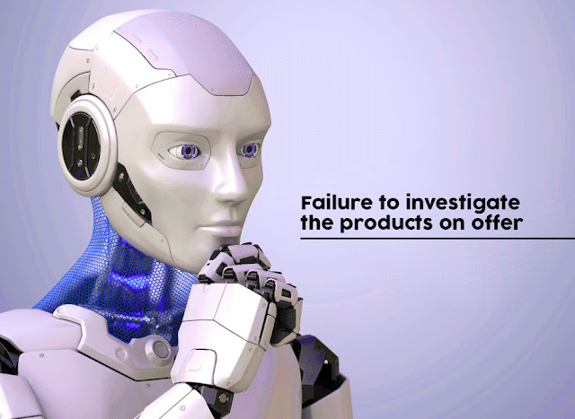 Failure to investigate the products on offer
