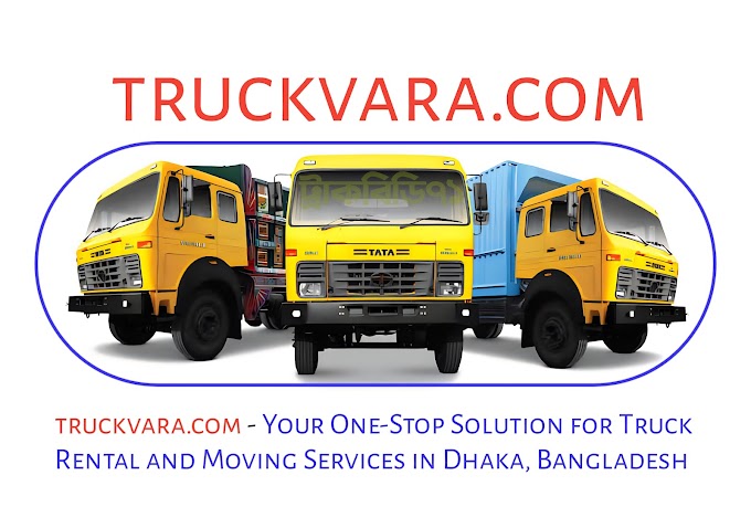 truckvara - Your One-Stop Solution for Truck Rental and Moving Services in Dhaka