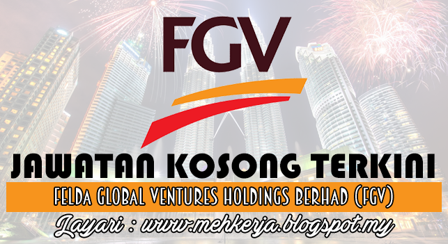 Jawatan Kosong di Felda Global Ventures Holdings Berhad 