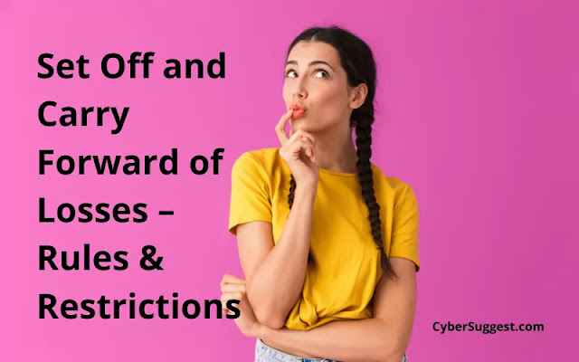 Rules & Restrictions - Set Off and Carry Forward of Losses