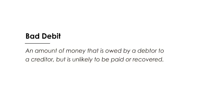 An amount of money that is owed by a debtor to a creditor, but is unlikely to be paid or recovered.