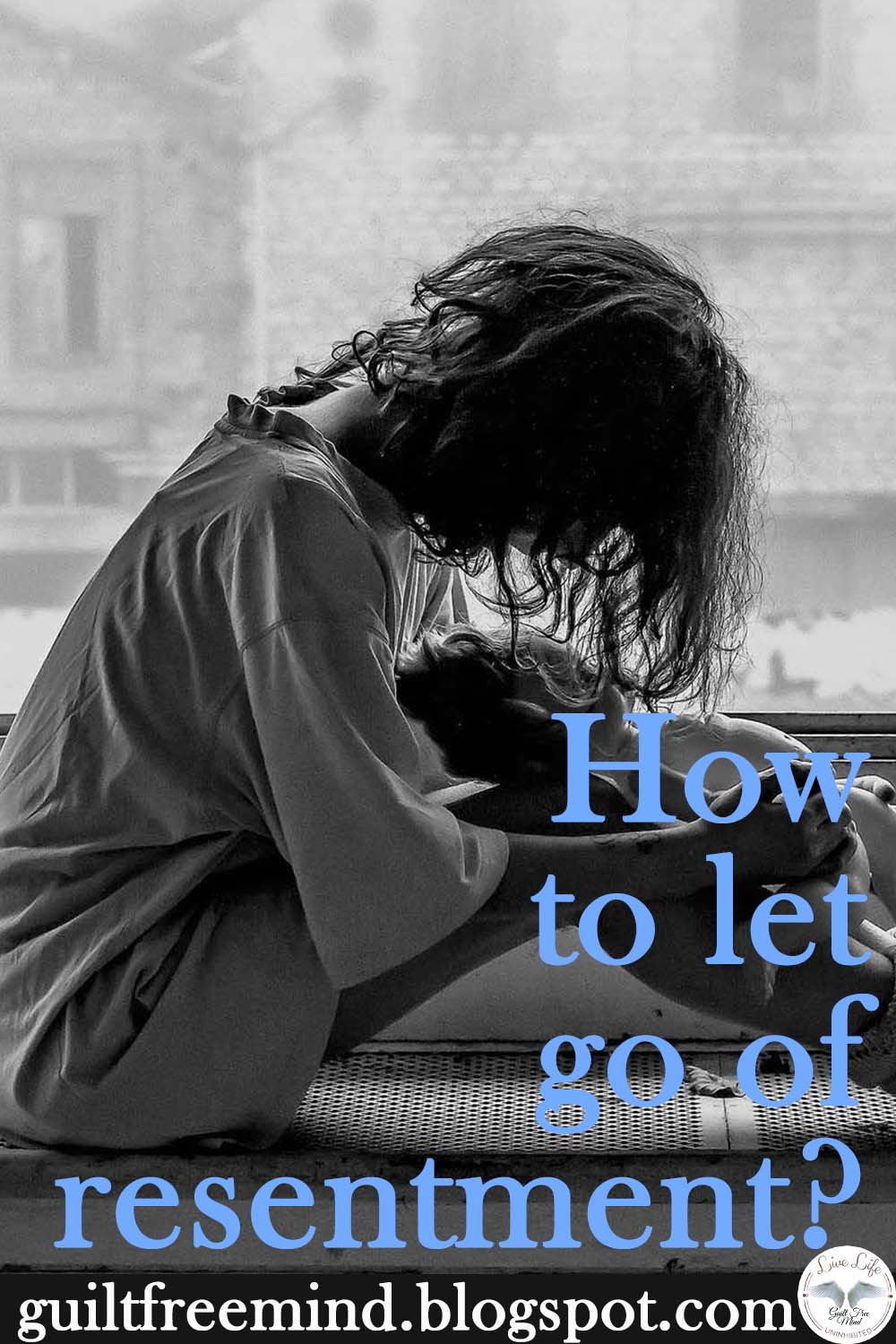 How to let go of resentment