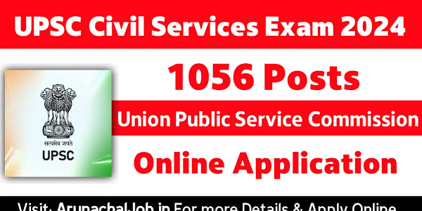 UPSC Civil Service Exam 2024 - Apply Online for 1056 Posts