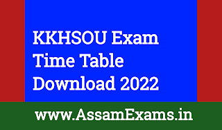 KKHSOU Exam Time Table Download 2022- KKHSOU Exam Routine 2022,