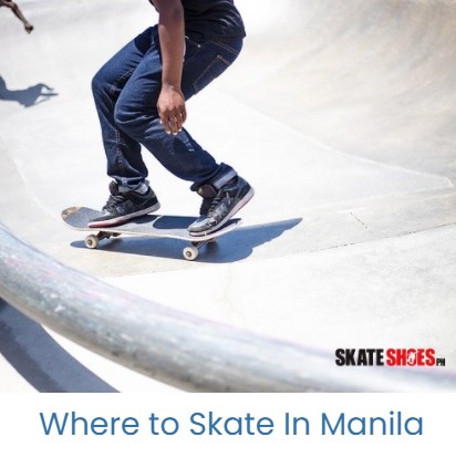 Where to Skate In Manila - Skate Shoes PH