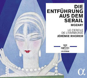 IN REVIEW: Wolfgang Amadeus Mozart - DIE ENTFÜHRUNG AUS DEM SERAIL (Alpha Classics 242)