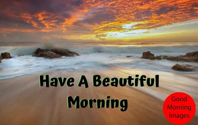 Have A Beautiful Morning