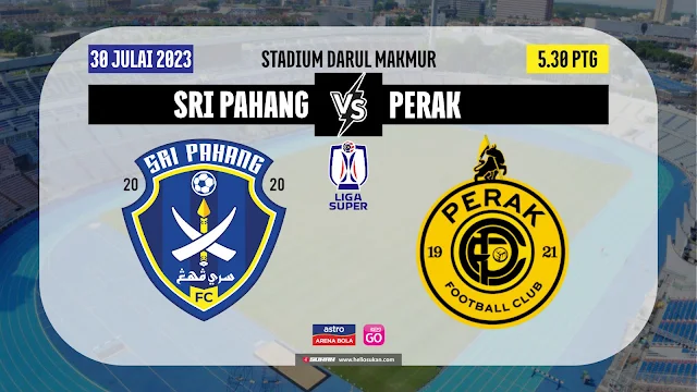 Siaran Langsung Sri Pahang vs Perak Live Streaming Liga Super 2023