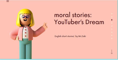 moral stories--English short stories--YouTuber’s Dream by Mr.Zaki