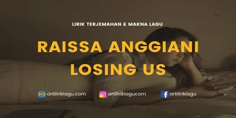 Lirik Lagu Raissa Anggiani Losing Us dan Terjemahan