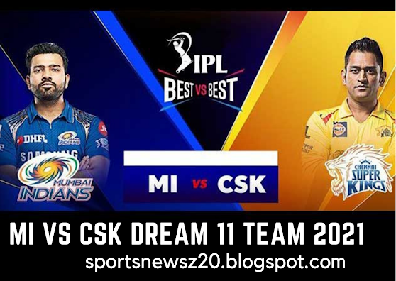 IPL 2021: CSK vs MI Dream11 Prediction, Playing11