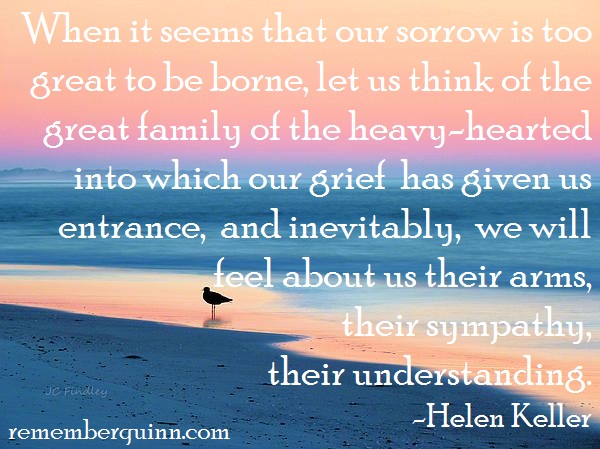 When it seems that our sorrow is too great to be borne