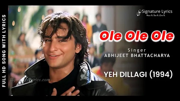 Ole Ole Lyrics - Yeh Dillagi | Abhijeet Bhattacharya | 90s Hit Song