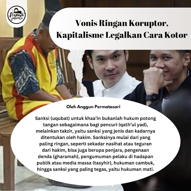 Vonis Ringan Koruptor, Kapitalisme Legalkan Cara Kotor   