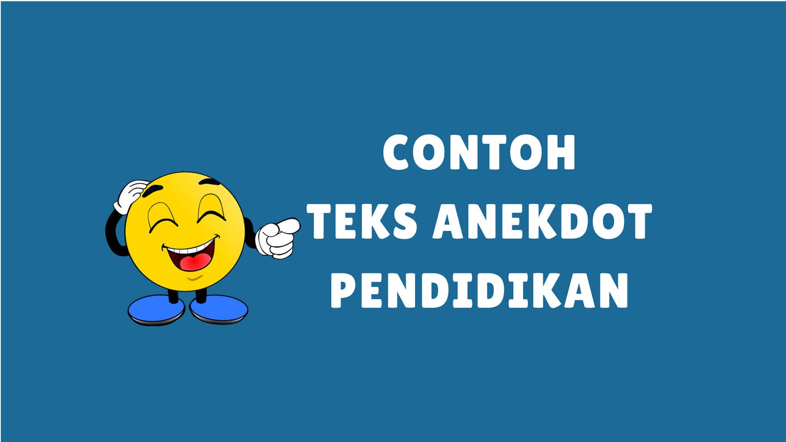 7+ Contoh Teks Anekdot Pendidikan Singkat Terbaru dan 