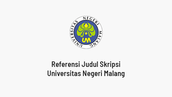 Kumpulan Contoh Judul Skripsi Universitas Negeri Malang