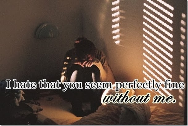 You Seem Perfectly Fine… |Sad Love Quote
