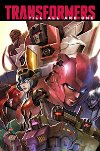 Transformers: Till All Are One Volume 1