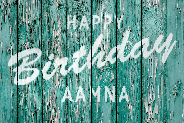 Happy Birthday Aamna