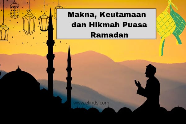 Makna, Keutamaan dan Hikmah Puasa Ramadan