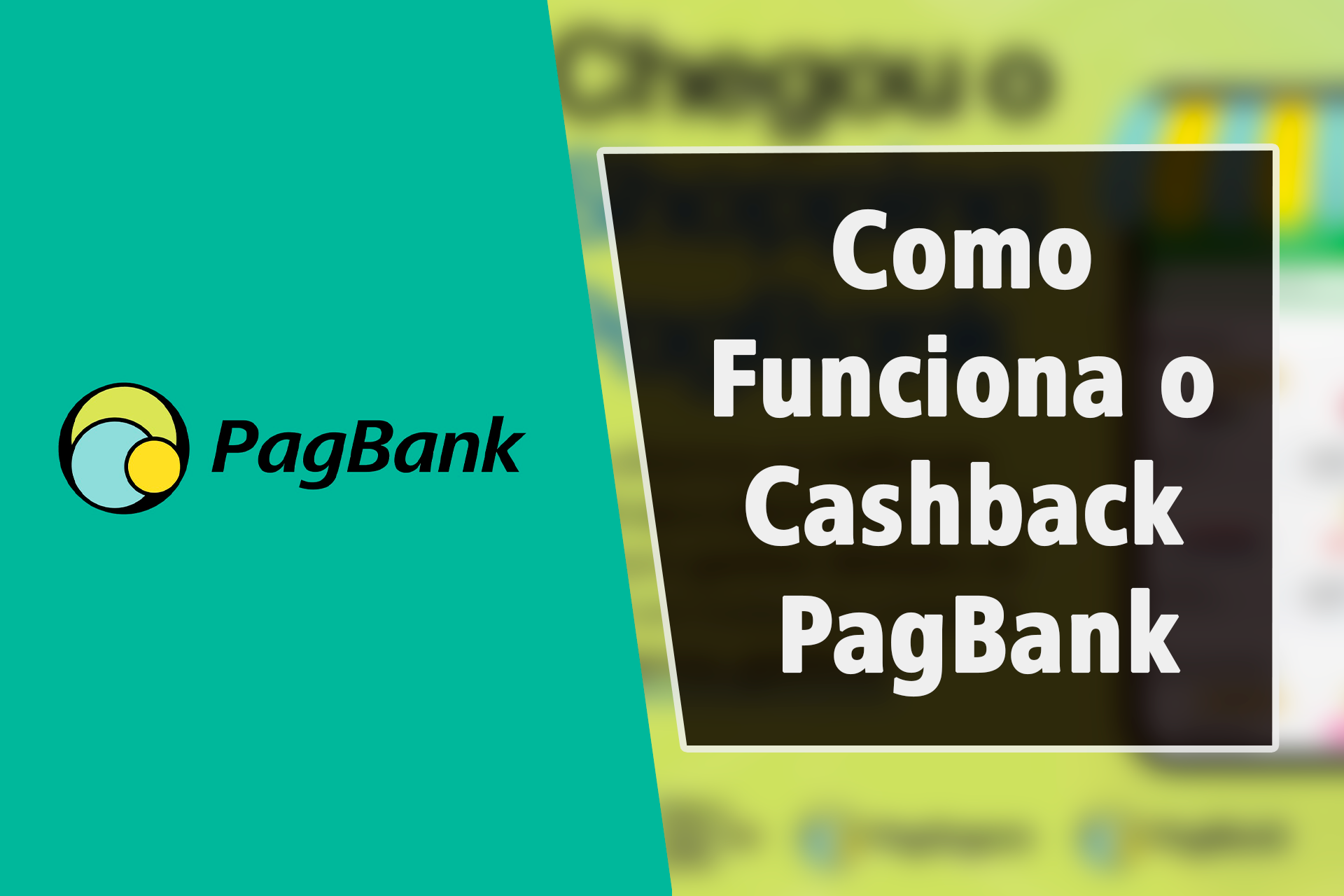 Como Funciona o Cashback do PagBank: Análise Completa