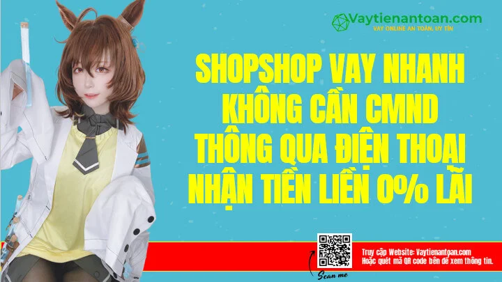 Shopshop Vay tiền Duyệt hồ sơ Nhanh chóng đến 10 Triệu
