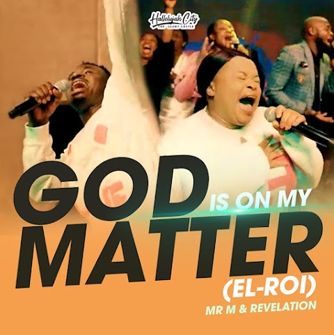 Mr M & Revelation - God is on My Matter (El-Roi)