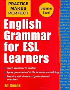 Practice Makes Perfect: English Grammar For ESL Learners