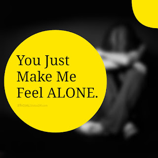 Best WhatsApp Lonely Status, Alone Quotes, Loneliness Quotes Status DP Images