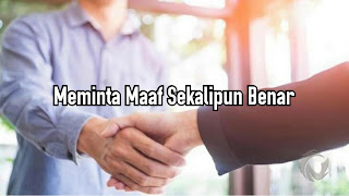 Meminta Maaf Sekalipun Benar