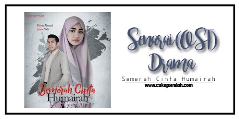 Senarai (OST) Drama: Semerah Cinta Humairah