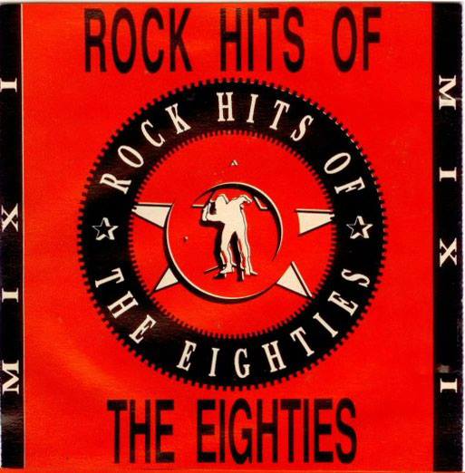  Rock  Hits  Of The Eighties Vol 1 58 04 THE MIXTAPE WORLD