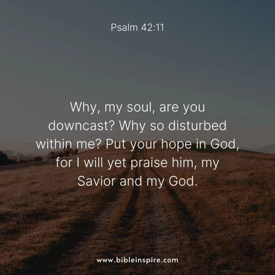 encouraging bible verses for hard times, psalm 42:11 why so downcast, hope in god