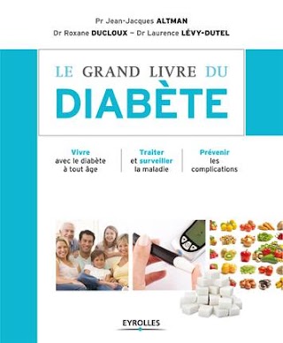 LE GRAND LIVRE DU DIABETE; Diététique anti-diabète