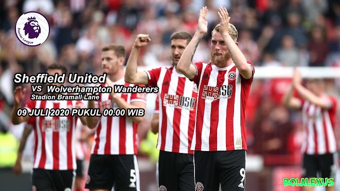 Prediksi Sheffield United vs Wolverhampton Wanderers 09 Juli 2020