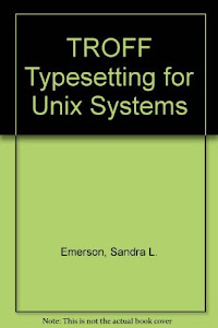 Troff Typesetting for Unix Systems