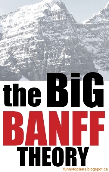 The Big Banff Theory