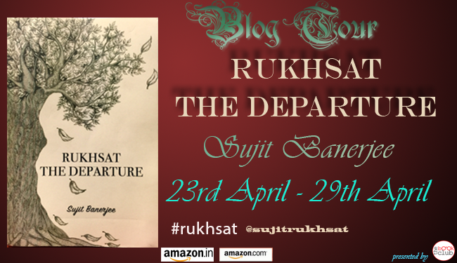 Blog Tour: Rukhsat: The Departure by Surjit Banerjie