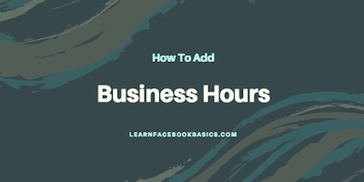 How to add business hours to my Page on Facebook