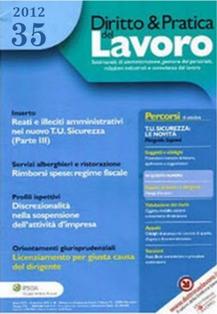 Diritto & Pratica del Lavoro 2012-35 - 29 Settembre 2012 | ISSN 1591-2132 | TRUE PDF | Settimanale | Amministrazione del Personale | Consulenza del Lavoro
Diritto e Pratica del Lavoro è l'autorevole rivista settimanale in materia di amministrazione del personale, previdenza, relazioni industriali e consulenza, che risponde alle esigenze di interpretazione e approfondimento delle tematiche più dibattute e dei casi più complessi.