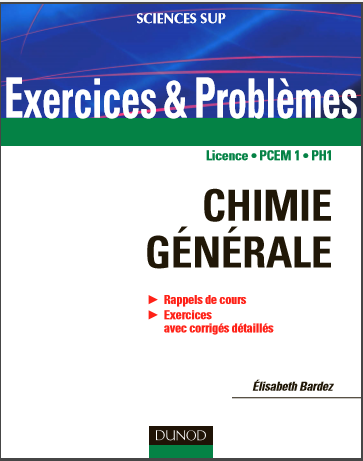 CHIMIE GÉNÉRALE: Rappels de cours , Exercices avec corrigés détaillés