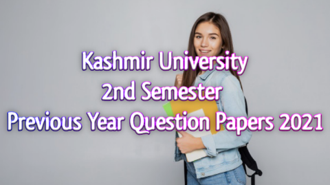Kashmir University 2nd Semester Previous Year Question Papers For Various Subjects | Download Here for Free