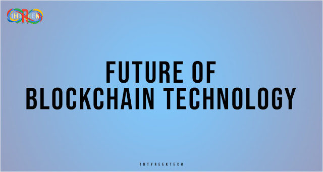 future of blockchain 2022 future of blockchain and cryptocurrency why blockchain is not the future future of blockchain technology in india what is the future of blockchain developer future of blockchain pdf future of blockchain 2023 future of blockchain technology ppt