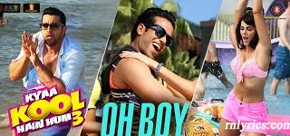 Oh Boy- Kyaa Kool Hai Hum 3 | Wajid Khan , Shivranjani Singh
