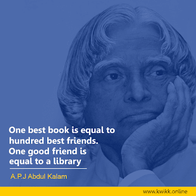 One Best Book is equal to Hundred Good Friends, One Good Friend is equal to a library, 