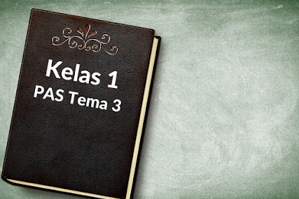 Soal PAS Kelas 1 Tema 3 dan Kunci Jawaban