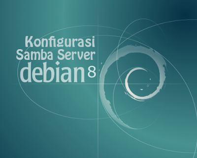 Konfigurasi Samba Server Debian 8