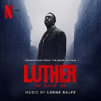 New Soundtracks: LUTHER - THE FALLEN SUN (Lorne Balfe)